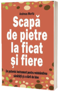 Scapa de pietre la ficat si fiere