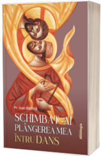 Schimbat-ai plangerea mea intru dans