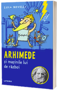 Sclipiri de geniu. Arhimede si masinile lui de razboi