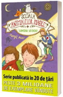 Scoala animalelor magice. Lumina, va rog!