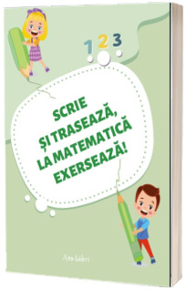 Scrie si traseaza la matematica exerseaza
