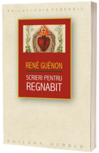 Scrieri pentru Regnabit - Rene Guenon