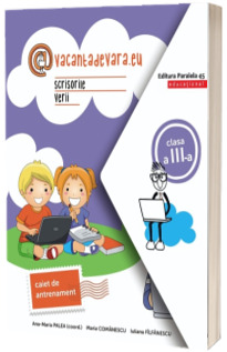 Scrisorile verii. Caiet de antrenament pentru limba si literatura romana. Clasa a III-a