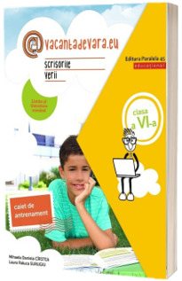 Scrisorile verii. Limba si literatura romana, clasa a VI-a