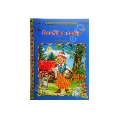 Scufita rosie, carte ilustrata pentru copii (Colectia Comorile Lumii)