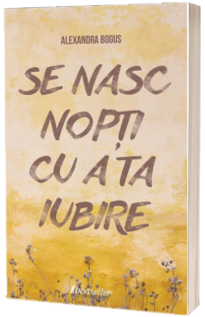 Se nasc nopti cu a ta iubire