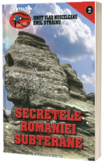 Secretele Romaniei subterane