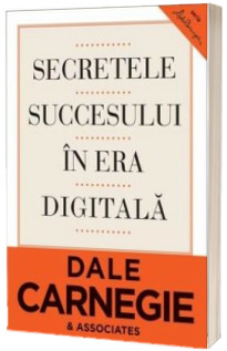 Secretele succesului in era digitala