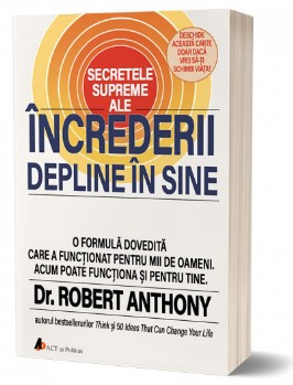 Secretele supreme ale increderii depline in sine