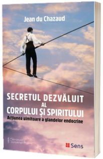 Secretul dezvaluit al corpului si spiritului