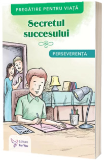 Secretul succesului. Perseverenta