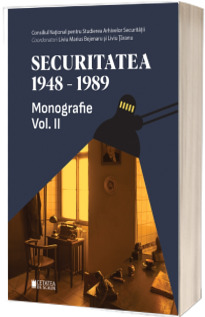 Securitatea 1948-1989. Volumul II