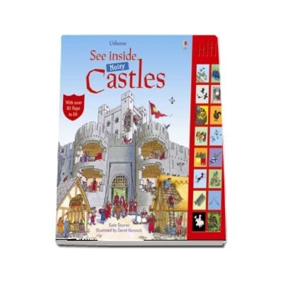See inside noisy castles