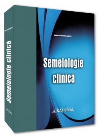 Semeiologie clinica. Editia a V-a, Prof. univ. dr. Dan Georgescu