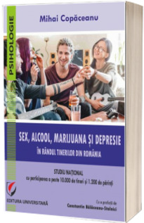 Sex, alcool, marijuana si depresie in randul tinerilor din Romania