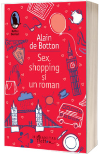 Sex, shopping si un roman - Alain de Botton