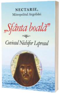 Sfanta boala. Cuviosul Nichifor Leprosul