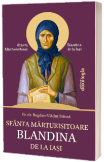 Sfanta Marturisitoare Blandina de la Iasi