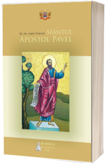 Sfantul Apostol Pavel. Istoria propovaduirii Evangheliei