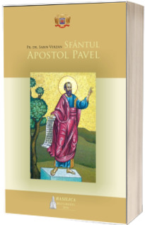 Sfantul Apostol Pavel. Istoria propovaduirii Evangheliei