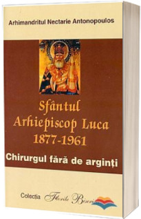 Sfantul Arhiepiscop Luca, chirurgul fara de arginti
