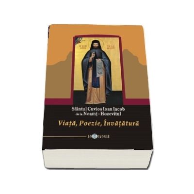 Sfantul Cuvios Ioan Iacob de la Neamt. Viata, Poezie, Invatatura