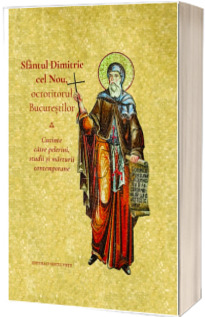 Sfantul Dimitrie cel Nou, ocrotitorul Bucurestilor