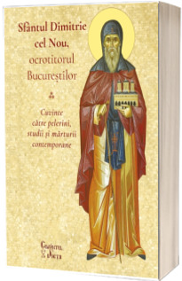 Sfantul Dimitrie cel Nou, ocrotitorul Bucurestilor