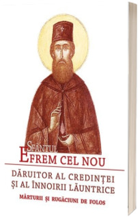 Sfantul Efrem cel Nou - Daruitor al credintei si al innoirii launtrice