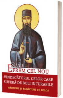Sfantul Efrem cel Nou, vindecatorul celor care sufera de boli incurabile