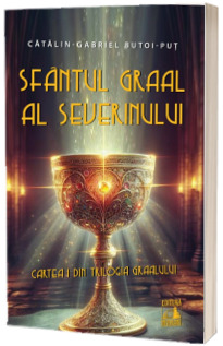 Sfantul Graal al Severinului