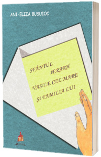 Sfantul Ierarh Vasile cel Mare si familia lui