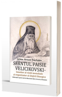 Sfantul Paisie Velicikovski - innoitor al vietii monahale si organizator al slujirii liturgice