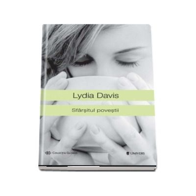 Sfarsitul povestii - Lydia Davis (Colectia Globus)