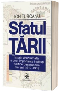 Sfatul Tarii. Istoria institutiei politice basarabene din anii 1917-1918