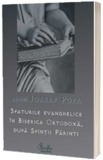 Sfaturile evanghelice in Biserica Ortodoxa, dupa Sfintii Parinti