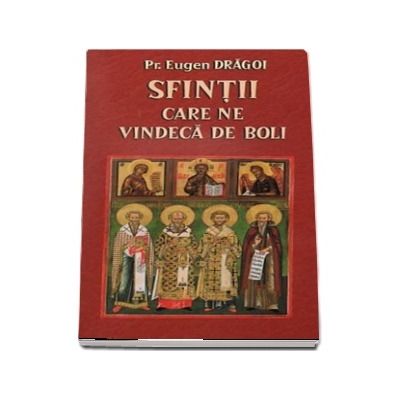 Sfintii care ne vindeca de boli