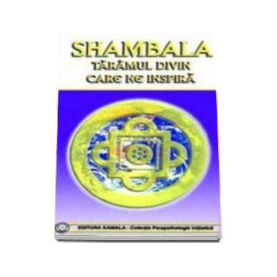 Shambala - taramul divin care ne inspira