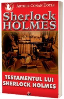 Sherlock Holmes - Testamentul lui Sherlock Holmes (Volumul VII)