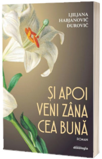 Si apoi veni zana cea buna