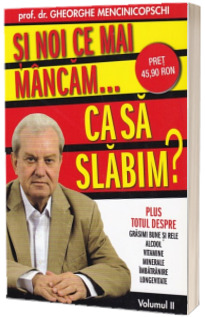 Si noi ce mai mancam ca sa slabim?