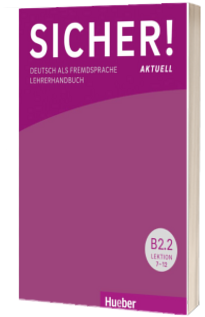 Sicher! aktuell B2.2 Lehrerhandbuch