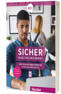 Sicher in Alltag und Beruf! B2.1 Kursbuch und Arbeitsbuch