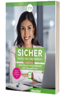 Sicher in Alltag und Beruf! C1.1 Kursbuch und Arbeitsbuch