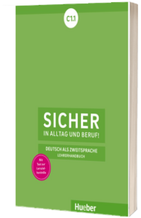 Sicher in Alltag und Beruf! C1.1.Lehrerhandbuch
