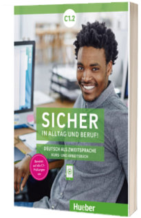 Sicher in Alltag und Beruf! C1.2 Kursbuch und Arbeitsbuch