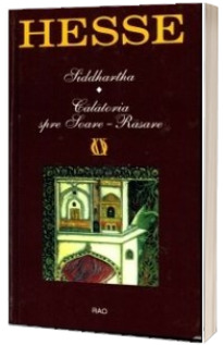 Siddhartha. Calatorie spre Soare-Rasare