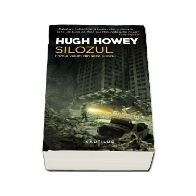 Silozul - Primul volum din seria Silozul (Hugh Howey, Editia 2018)