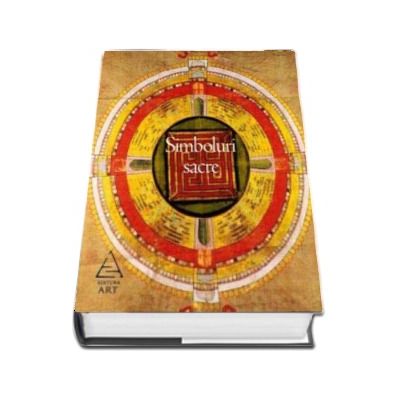 Simboluri sacre. Popoare, religii, mistere (Editia a II-a)