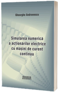 Simularea numerica a actionarilor electrice cu masini de curent continuu